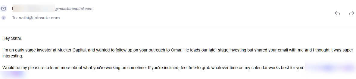 Email reply from Mucker Capital: I'm an early stage investor at Mucker Capital and wanted to follow up on your outreach to Omar. Would be my pleasure to learn more about what you're working on.